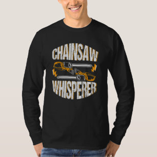 Kettingzaag Whisperer Equipment Arborist Accessoir T-shirt