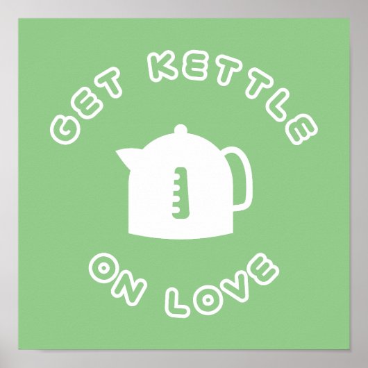 Kettle on Love Poster (Voorkant)