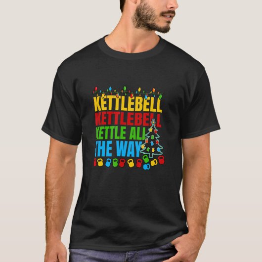 Kettlebell Kettle All Way Workout Kerstmis P T-shirt (Voorkant)