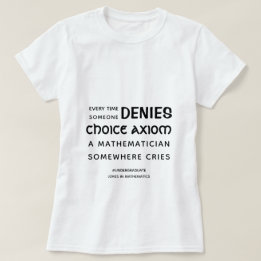 Keuze Axiom - Grondbeginselen Wiskunde Funny T-Shi T-shirt