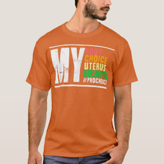 Keuze uit Mijn lichaam - Uterus Business Reproduct T-shirt