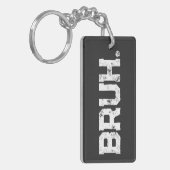 Keychain for all your Bruhs (Voorkant Links)
