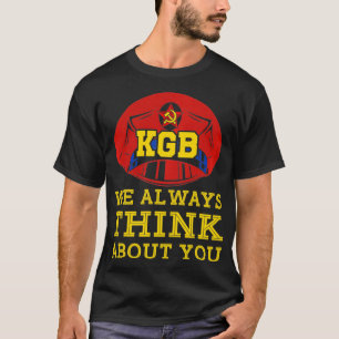 KGB denken altijd aan je communistische Sovjet-Uni T-shirt