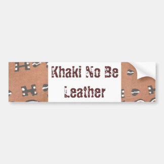 Khaki No be Leather Bumpersticker