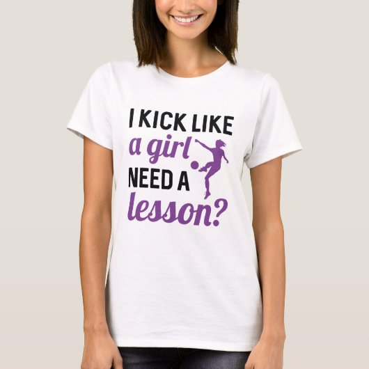 Kick Like A Girl Need A Lesson T-shirt (Voorkant)