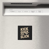 Kick Quick Feel Slick - Karate Fighter Quote  Magneet (Insitu (Vaatwasser))