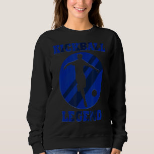 Kickball Legende Quote Hobby Ball Sports Trui