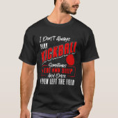 Kickball speler Ik speel niet altijd Kickball Kick T-shirt (Voorkant)