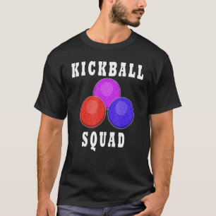 Kickball Squad Ironic Quote Ball Sportspeler T-shirt