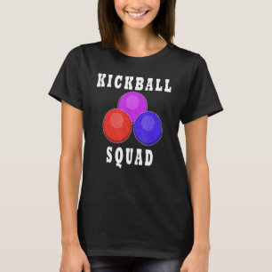 Kickball Squad Ironic Quote Ball Sportspeler T-shirt