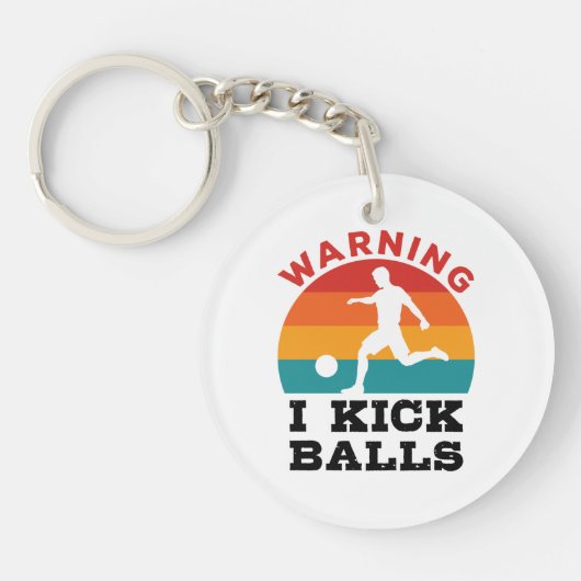 Kickball Warning I Kick Balls Sleutelhanger (Voorkant)