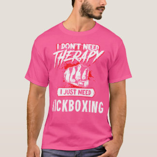 Kickboksen, ik heb geen therapie nodig t-shirt