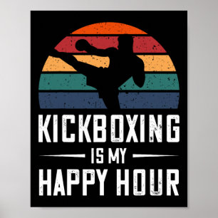 Kickboksen is mijn happy hour grappige kickboksen poster