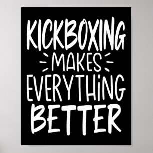 Kickboksen Maakt Alles Better Kickboxer Kickb Poster