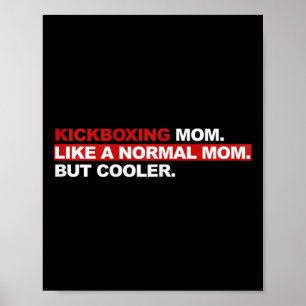 Kickboksen Moeder Als Een Normale Moeder Maar Koel Poster