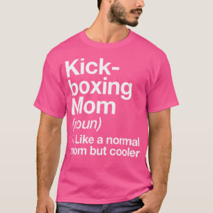 Kickboksen Mom Definitie Grappige Sport Martial Ar T-shirt