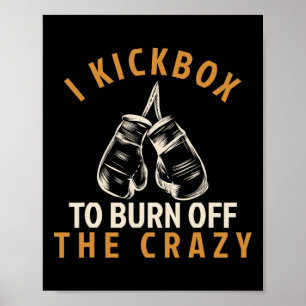 Kickboksen T-shirt - Ik kickbox om de gekte eruit Poster