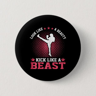 Kickboksmeisje - Lijk op een schoonheid, kick als  Ronde Button 5,7 Cm
