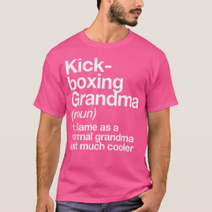 Kickboxing Grandma Definition Funny Sports T-shirt