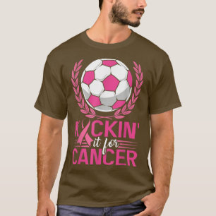 Kickin it for Cancer Soccer Pink Ribbon Breast Can T-shirt