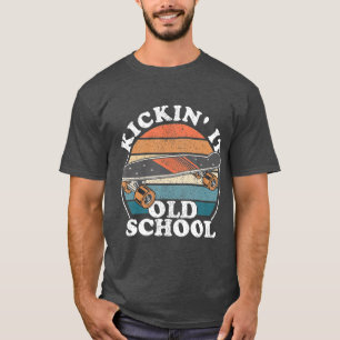 Kickin it Old School 80s Retro Skateboard 90s T-shirt