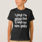Kickin'it With Maman T-Shirt (Devant)