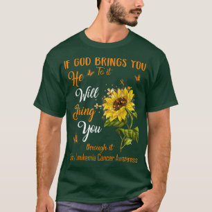 Kidney Leukemia Cancer Awareness Als God je brengt T-shirt