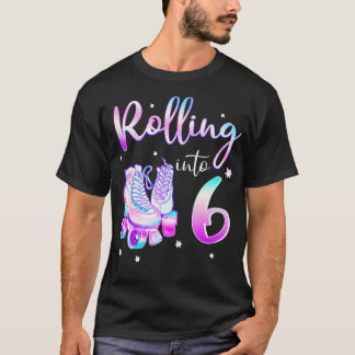 Kids 6 Years Old Birthday Girls Rolling Into 6th B T-shirt