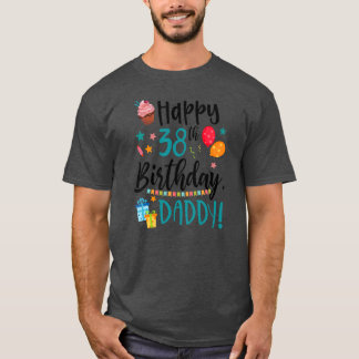 Kids Happy 38th Birthday Daddy BDay Son Daughter T-shirt