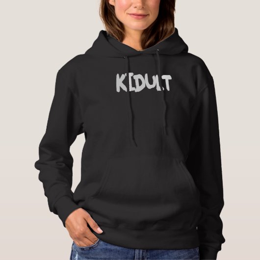 Kidult - Funny Adult Humor Kids At Heart, Funny Da Hoodie (Voorkant)