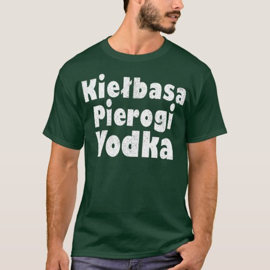 Kielbasa Pierogi Vodka Funny Poolse grafische kaar T-shirt (Voorkant)