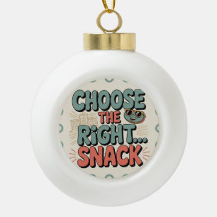 Kies de Juiste Snack Keramische Bal Ornament