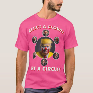 Kies een clown om een circus te krijgen t-shirt