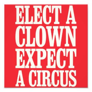 Kies een clown, verwacht een circus anti-Trump pol Foto Afdruk