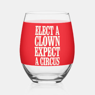 Kies een clown, verwacht een circus anti-Trump pol Wijnglas Zonder Voet