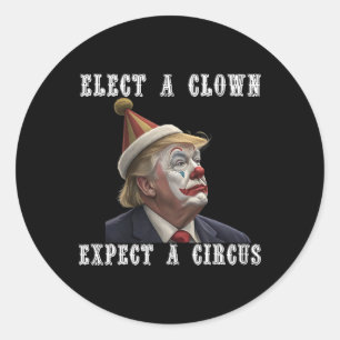 Kies een clown Verwacht een circus grappige anti T Ronde Sticker