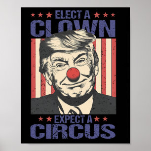 Kies een clown, verwacht een circus shirt grappige poster