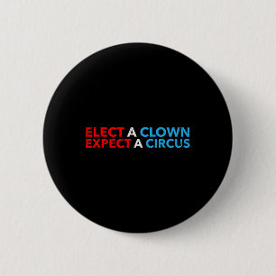 Kies een clown Verwacht een Circus T-Shirt Anti-Tr Ronde Button 5,7 Cm