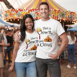 Kies een clown, verwacht een witte circuspolitiek t-shirt