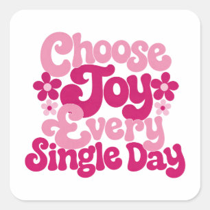 Kies elke dag vreugde Roze Vierkante Sticker