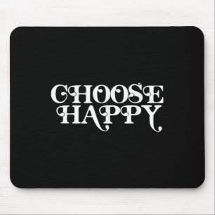 Kies Happy Positive Message Motivatie Quote G Muismat