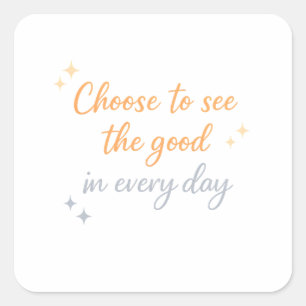 Kies het Goede – Positief Citatontwerp Vierkante Sticker