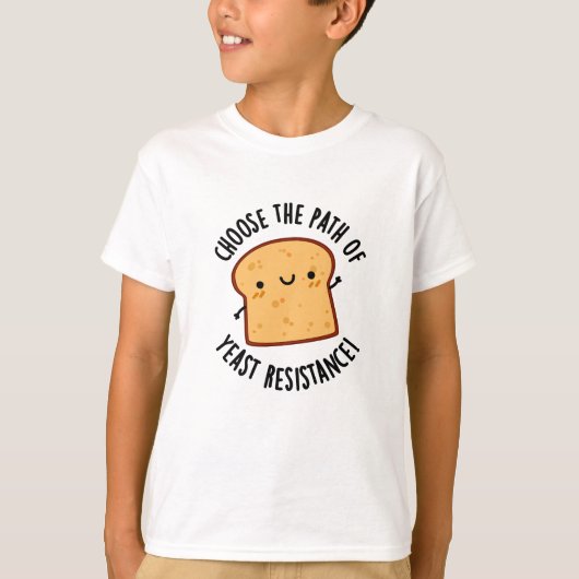 Kies het pad van de gist weerstand woordspeling t-shirt (Voorkant)
