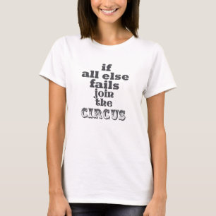 KIES IN DE CIRCUS, FUNNY QUOTE, T-shirt