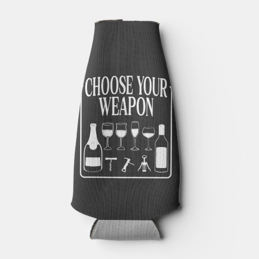Kies je wapen Grappige Wijnliefhebber Drinker Flesjeskoeler (Voorkant)