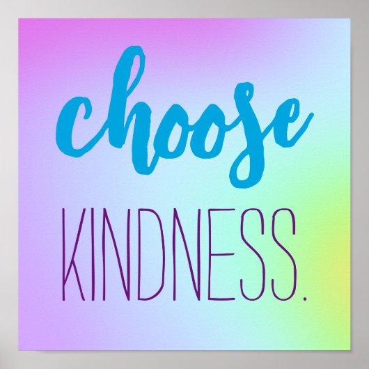 "Kies Kindness." Zachte prachtige gradiënt Poster (Voorkant)