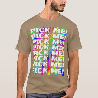 Kies Mij Kies Mij Regenboog Prijs Is Juist gezinsv T-shirt