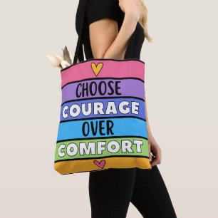 Kies moed boven comfort draagtas