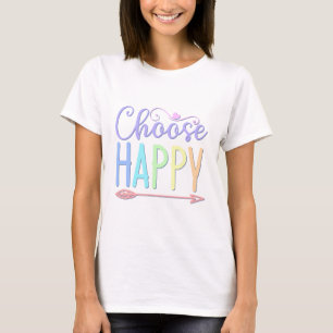 Kies voor een positief en gelukkig verblijf 2 t-shirt