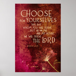Kies voor jezelf... (Schrift: Joshua 24:15) Poster